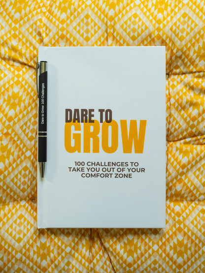 Dare to Grow: 100 Challenges to Take You Out of Your Comfort Zone